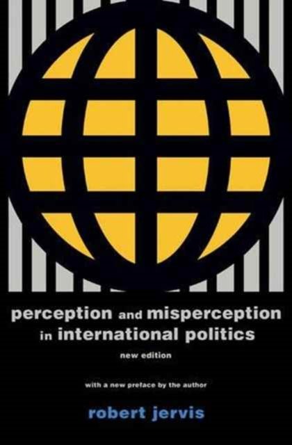 Perception and Misperception in International Politics