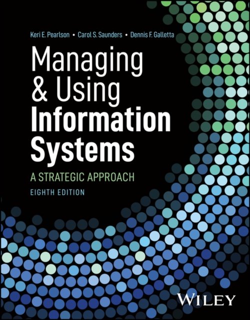 Managing & Using Information Systems – A Strategic  Approach, 8th Edition