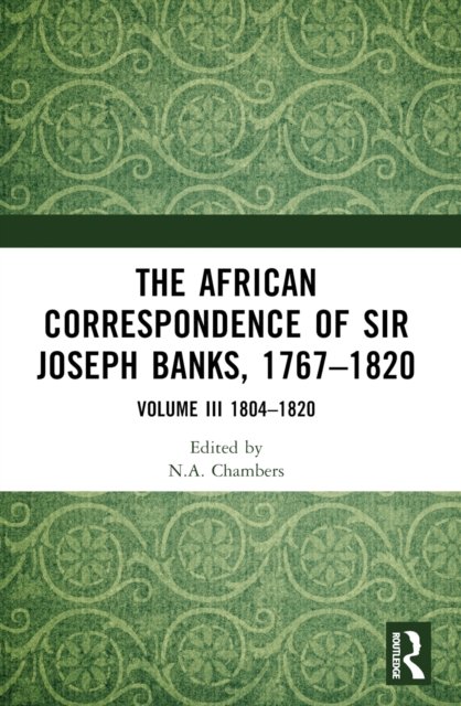 The African Correspondence of Sir Joseph Banks, 1767-1820