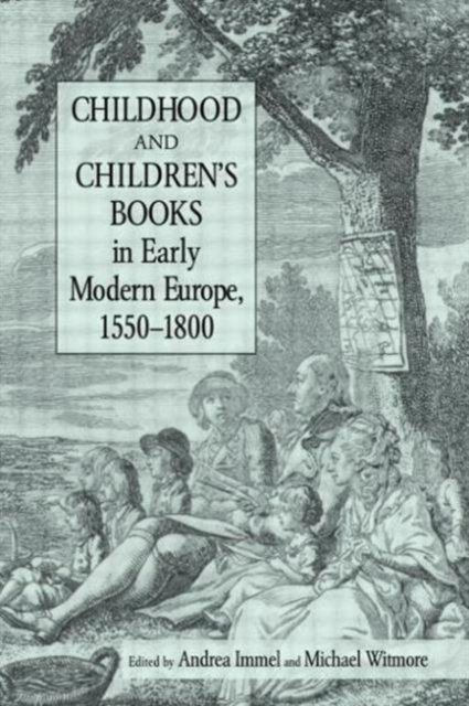 Childhood and Children's Books in Early Modern Europe, 1550-1800