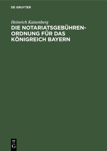 Die Notariatsgebuhrenordnung Fur Das Konigreich Bayern