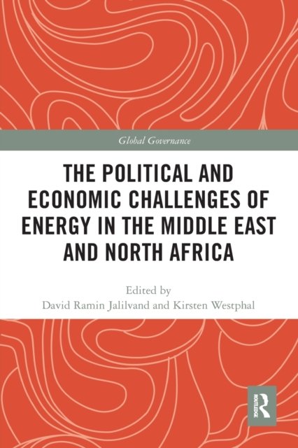 The Political and Economic Challenges of Energy in the Middle East and North Africa
