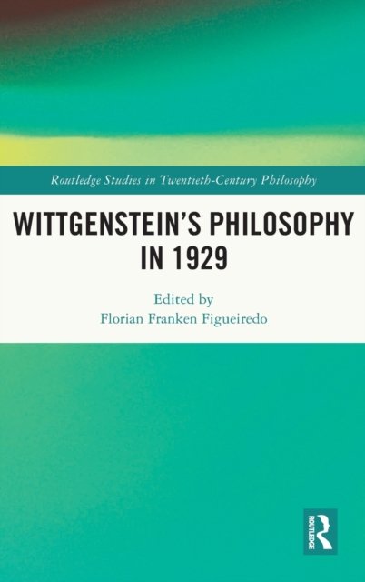 Wittgenstein''s Philosophy in 1929