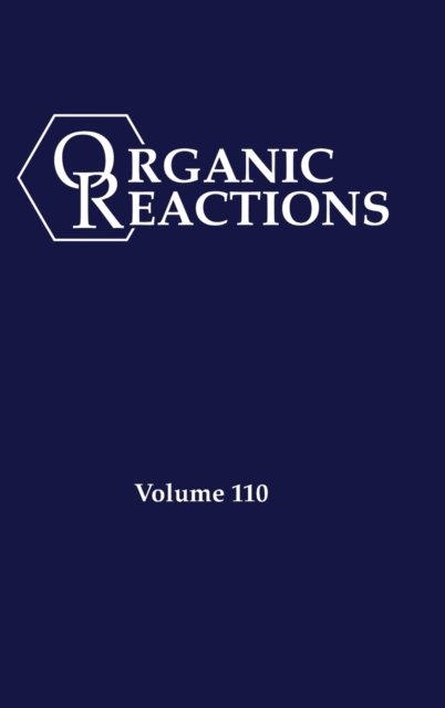 Organic Reactions, Volume 110