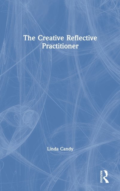 The Creative Reflective Practitioner