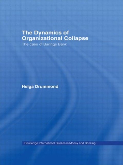 The Dynamics of Organizational Collapse