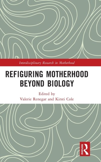 Refiguring Motherhood Beyond Biology