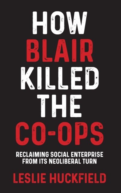 How Blair killed the co-ops