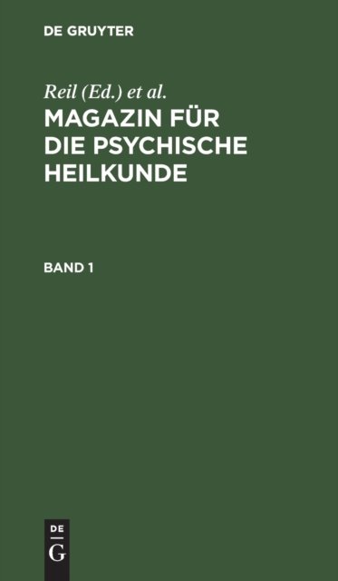 Magazin Fur Die Psychische Heilkunde. Band 1