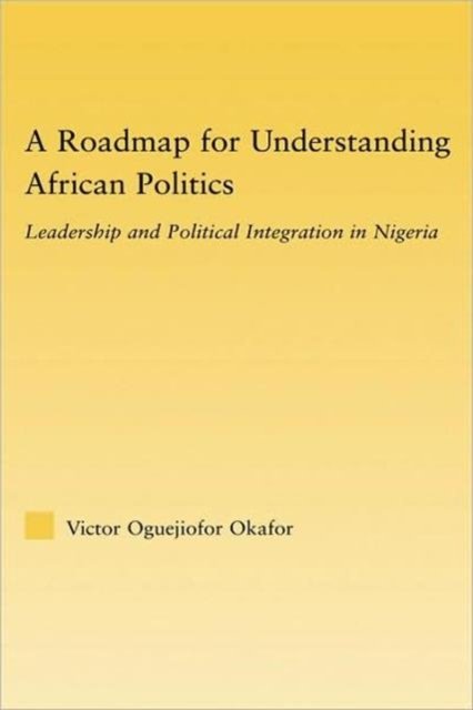 A Roadmap for Understanding African Politics