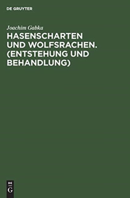Hasenscharten und Wolfsrachen. (Entstehung und Behandlung)