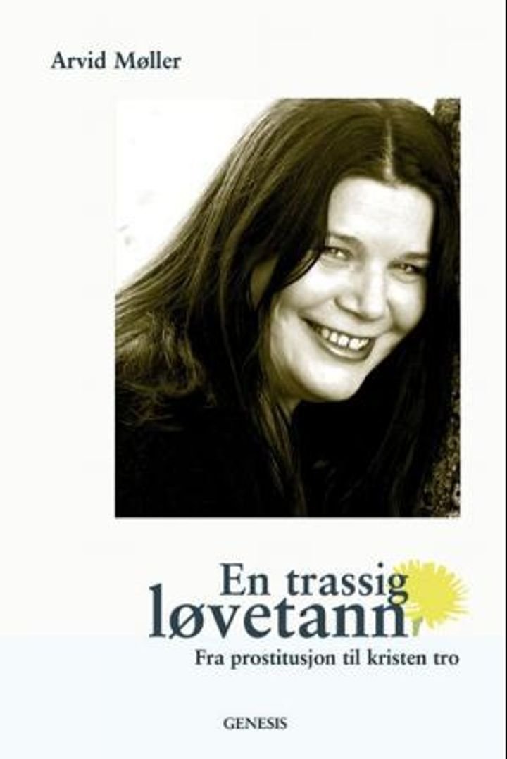En trassig løvetann - fra prostitusjon til kristen tro