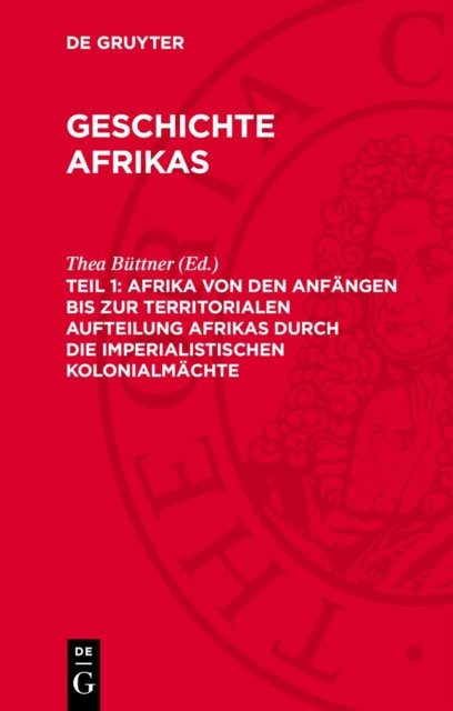 Afrika Von Den Anfangen Bis Zur Territorialen Aufteilung Afrikas Durch Die Imperialistischen Kolonialmachte
