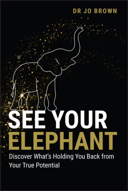 See Your Elephant – Discover What's Holding You Back from Your True Potential