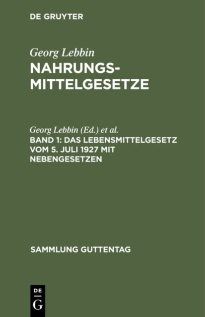 Das Lebensmittelgesetz Vom 5. Juli 1927 Mit Nebengesetzen