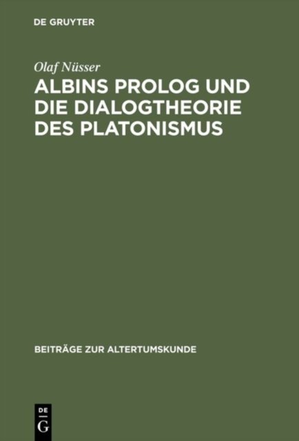 Albins PROLOG Und Die Dialogtheorie Des Platonismus