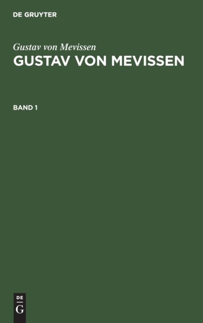 Gustav Von Mevissen: Gustav Von Mevissen. Band 1