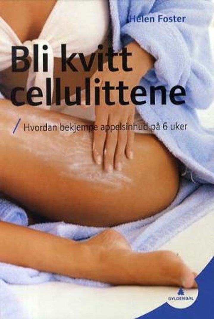 Bli kvitt cellulittene - hvordan bekjempe appelsinhud på 6 uker