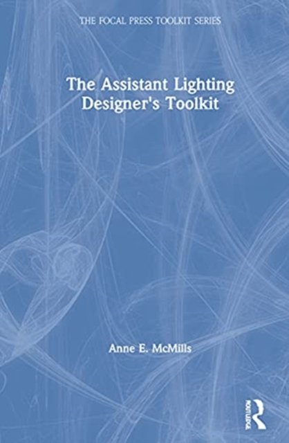 The Assistant Lighting Designer''s Toolkit