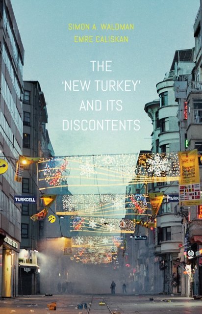 ''New Turkey'' and its Discontents
