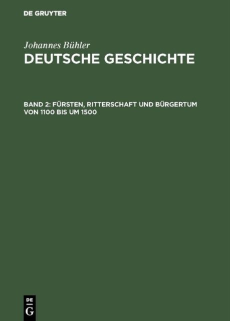 Fursten, Ritterschaft und Burgertum von 1100 bis um 1500