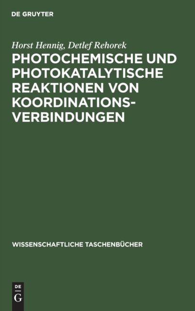 Photochemische Und Photokatalytische Reaktionen Von Koordinationsverbindungen