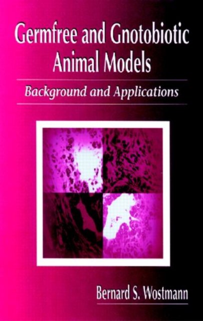 Germfree and Gnotobiotic Animal Models