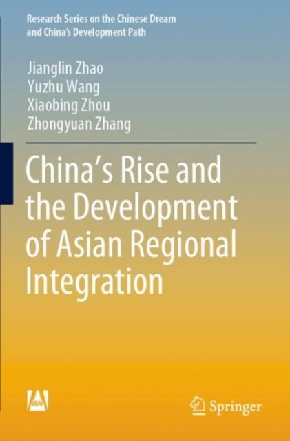 China''s Rise and the Development of Asian Regional Integration