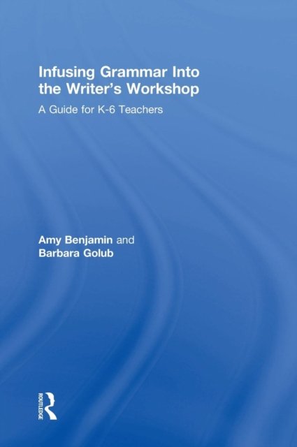 Infusing Grammar into the Writer''s Workshop