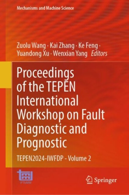 Proceedings of the Tepen International Workshop on Fault Diagnostic and Prognostic Tepen2024-iwfdp=