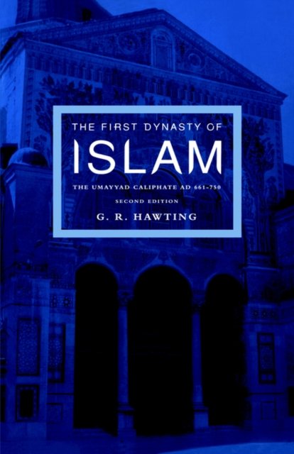 The First Dynasty of Islam