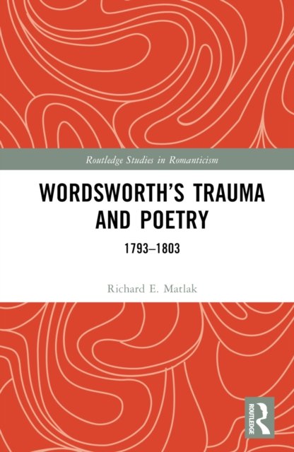 Wordsworth''s Trauma and Poetry