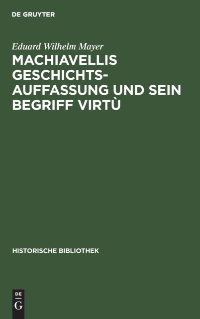 Machiavellis Geschichtsauffassung und sein Begriff virtù