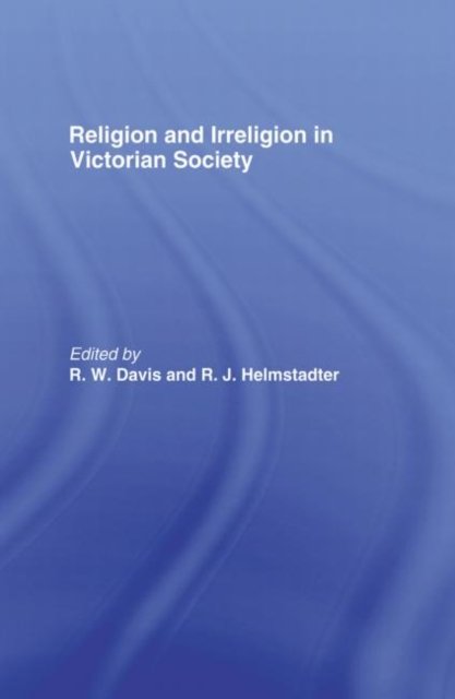 Religion and Irreligion in Victorian Society