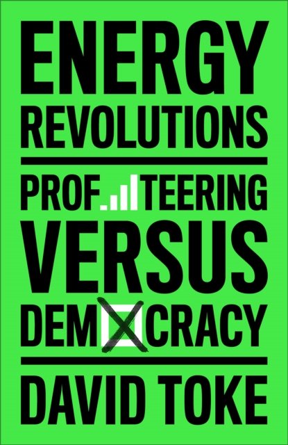Energy Revolutions – Profiteering versus Democracy
