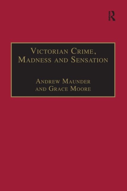 Victorian Crime, Madness and Sensation
