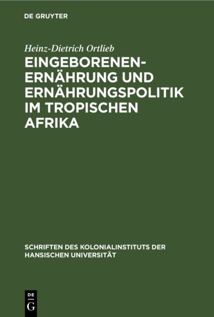Eingeborenenernahrung Und Ernahrungspolitik Im Tropischen Afrika