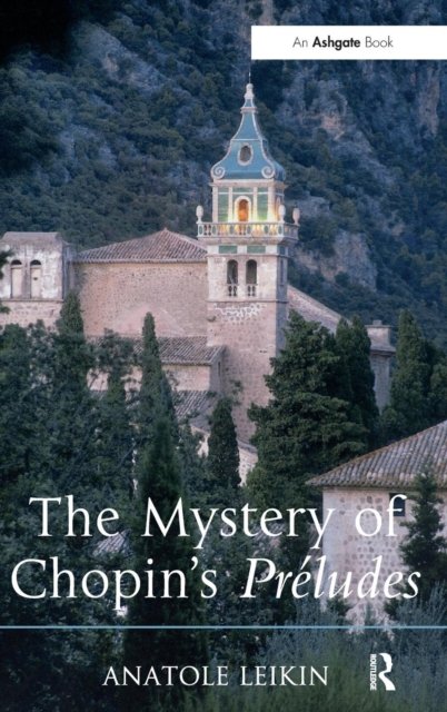 The Mystery of Chopin''s Préludes