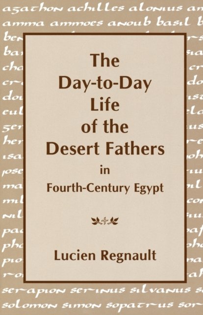 The Day-to-Day Life of the Desert Fathers in Fourth-Century Egypt