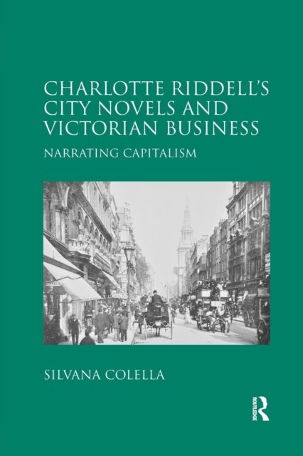 Charlotte Riddell''s City Novels and Victorian Business