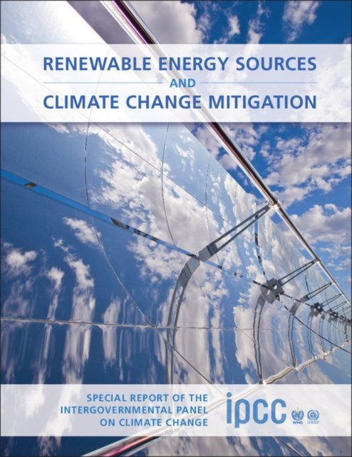 Special Report on Renewable Energy Sources and Climate Change Mitigation