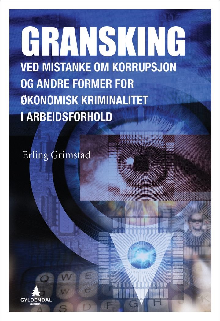 Gransking - ved mistanke om korrupsjon og andre former for økonomisk kriminalitet i arbeidsforhold