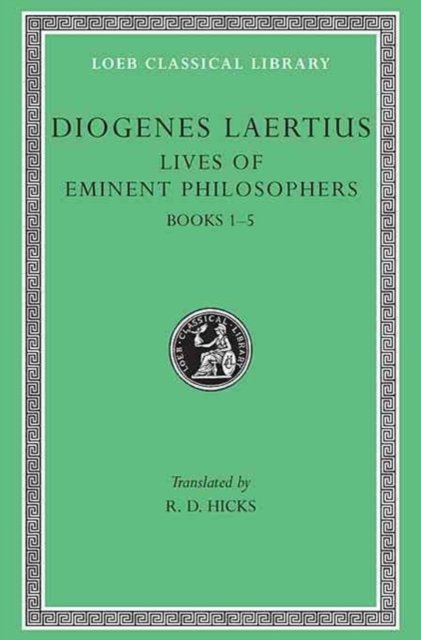 Lives of Eminent Philosophers, Volume I