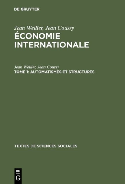 Economie internationale, Tome 1, Automatismes et structures