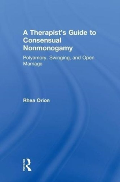 A Therapist’s Guide to Consensual Nonmonogamy