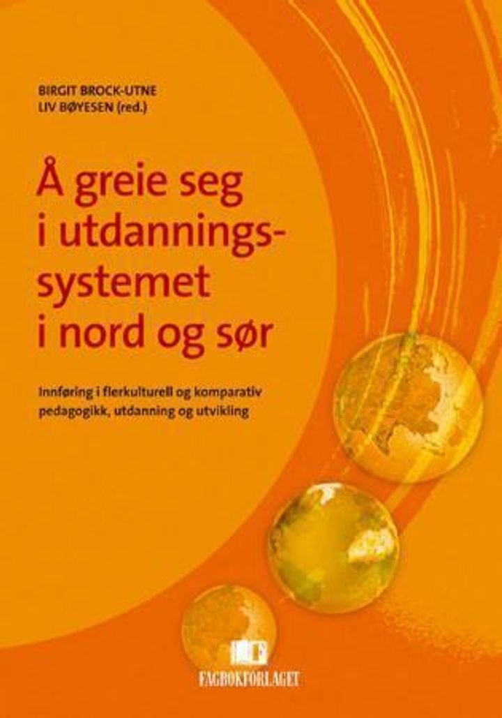 Å greie seg i utdanningssystemet i nord og sør - innføring i flerkulturell og komparativ pedagogikk, utdanning og utvikling