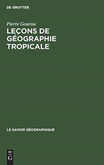 Lecons de geographie tropicale