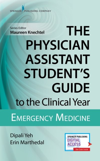 The Physician Assistant Student''s Guide to the Clinical Year