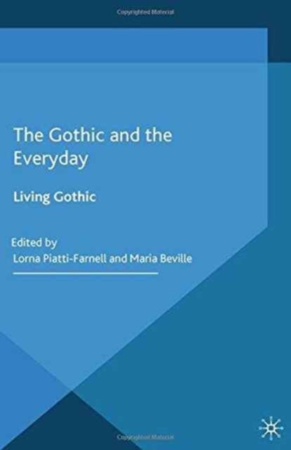 The Gothic and the Everyday