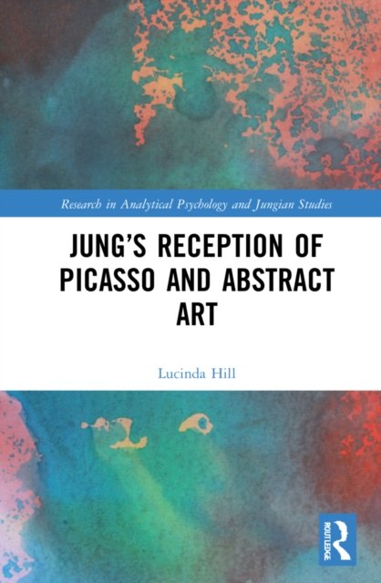 Jung''s Reception of Picasso and Abstract Art